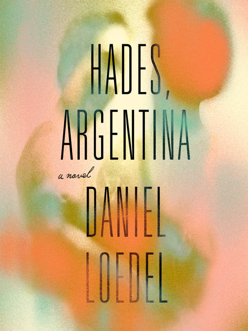 Title details for Hades, Argentina by Daniel Loedel - Wait list